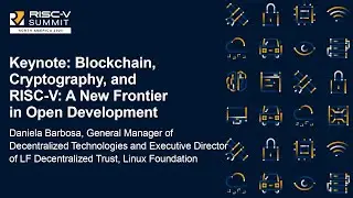 Основной доклад: Блокчейн, криптография и RISC-V: новый рубеж в открытой разработке &mdash; Даниэла Бар...