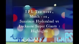 IPL T20 2022, Match-12, SRH vs LSG: Highlights