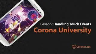 Corona University   Handling Touch Events in Corona SDK