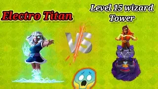 New Electro Titan  Troop vs Full Base  Wizard Tower Attack - Clash of Clans