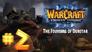 Warcraft III: The Frozen Throne: The Founding of Durotar | Let's Play | Odios antiguos | Parte 2