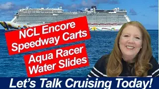 NORWEGIAN CRUISES ENCORE SPEEDWAY CARTS WATER SLIDES AQUA RACER POOL DECK OCEAN LOOPS
