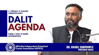 Dalit Agenda: Insights from the conference at Dr. Ambedkar Bhavan | AIISCA | Dr. Rahul Sonpimple
