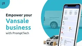Transform your van sales business and stay ahead of the competition| PromptTech van sale application