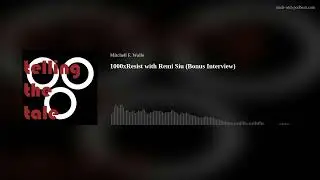 1000xResist with Remi Siu (Bonus Interview)
