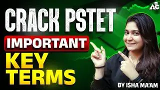 Crack PSTET 2026 | Most Important Key Terms Explained By Isha Mam