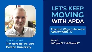 Let's Keep Moving With APDA: Practical Ways to Increase Activity With PD
