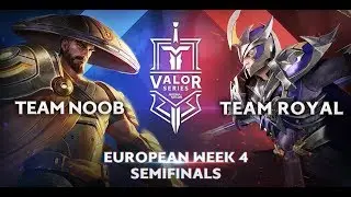 Team Noob vs. RoyaL | Valor Series [Europe] Week 4 [Semifinal]