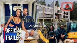 Building The Dream | Official Trailer Season 1  @LamontAndOdeen