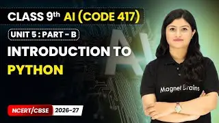 Introduction to Python | Class 9 AI | Unit 5 (CODE 417) Part B | CBSE 2025-26