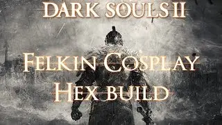 Dark Souls 2 SOTFS Hex Build: Old Iron King