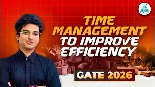 TIME MANAGEMENT TO IMPROVE EFFICIENCY || by Aman Sir #gate2026