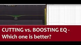 Cutting EQ vs. Boosting EQ - Which One is Better?