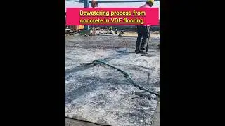 dewatering process from concrete in VDF flooring