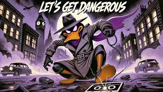 Lets Get Dangerous - Darkwing Duck Song