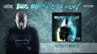 DJ Y.O.Z. ft Biggzy B - Night Belongs To Us (Official Album Preview)