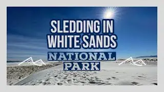 White Sands National Park | Sledding and Hiking in New Mexico | Nomadic Weekenders Travel Vlog