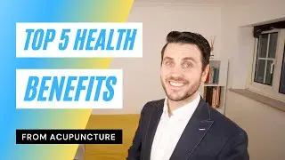 What are the Benefits of Acupuncture? | Top 5 Benefits of Acupuncture Treatment