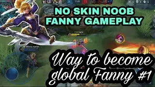 Beginner Fanny Gameplay | Way to become Become global fanny. DAY #1 | MOBILE LEGENDS