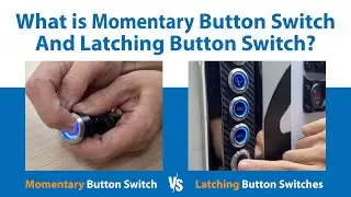 What is Momentary Button Switch And Latching Button Switch?
