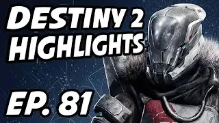 Destiny 2 Daily Highlights | Ep. 81 | LuCKyy_and_BW, RealKraftyy, ModernTryhard, SebasWolf1