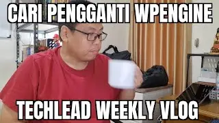 Perlukah Pindah Dari WP Engine? - E.92 TechLead Weekly Vlog