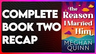 The Reason I Married Him Book 2 Recap | Almond Bay Series Recap | The Reason I Married Him Summary