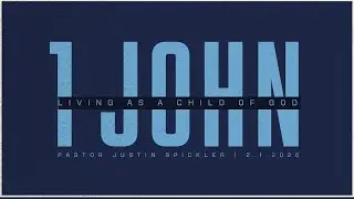 Living as a Child of God | Sermon | Pastor Justin Spickler