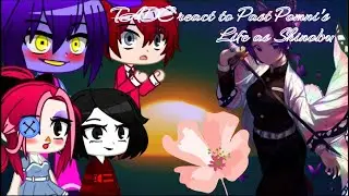 TADC react to Past Pomni's Life As Shinobu Kocho