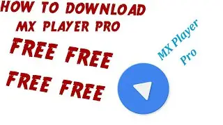 HOW TO DOWNLOAD | MX PLAYER PRO | HACK AND MOD APK