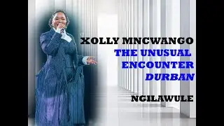 Worship Sessions| Xolly Mncwango| Ngilawule