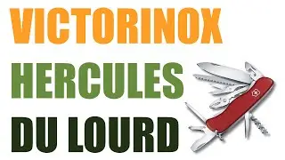 Victorinox Hercules - Présentation et comparatif