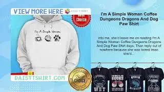 I'm A Simple Woman Coffee Dungeons Dragons And Dog Paw Shirt