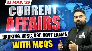 Daily Current Affairs by Abhijeet Sir | 23 May 2023 Current Affairs | Banking | UPSC |  SSC