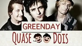 QUASE DOIS #10 -  GREENDAY (MEDLEY ACÚSTICO DAS MELHORES MÚSICAS DA BANDA)