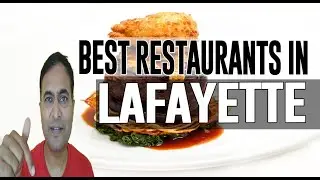 Best Restaurants and Places to Eat in Lafayette, Louisiana LA