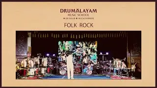 FOLK ROCK | DRUMALAYAM MUSIC SCHOOL | 19TH ANNIVERSARY CELEBRATION