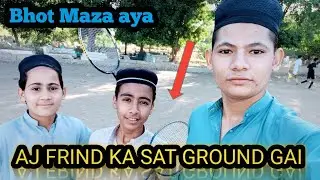 AJ Find ka sat ground Gai ❤️✌️||bhot Maza Aya 