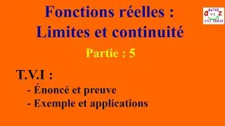 Cours d'Analyse 1 - Fonctions r&eacute;elles : Limites et continuit&eacute; (Partie 5 :  TVI)
