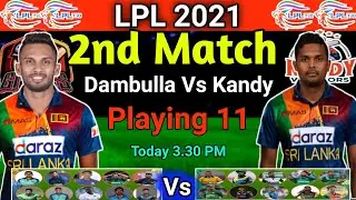 LPL 2021- 2nd Match Dambulla Giants vs Kandy Warriors Playing 11 I LPL 2021 DG vs KW Playing 11