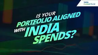 Is your portfolio aligned with how India spends? | Tata Mutual Fund