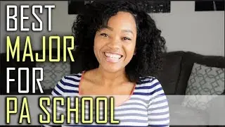 What's The Best Major(s) To Get Into PA School?