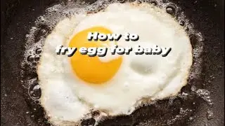 How to fry egg for babies||Best way to fry egg #babyfood #easyrecipe #egg #healthy #cooking #yummy