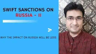SWIFT SANCTIONS ON RUSSIA - PART II | WHY THE SANCTIONS NOT GOING TO HURT MUCH