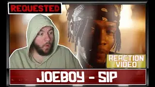 Joeboy - Sip | #REQUESTED UK REACTION & ANALYSIS // CUBREACTS