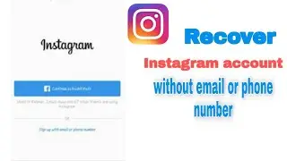 How to recover instagram account without email or phone number 2021