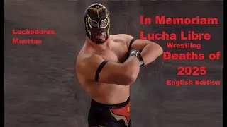 In Memoriam Lucha Libre Wrestling Deaths of 2025 (Luchadores Muertes) English