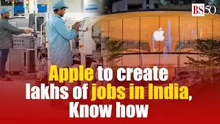 Apple is set to revolutionise job creation in India. Here's the scoop