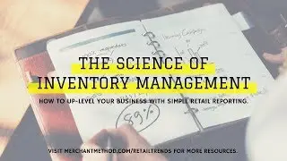 The Science of Inventory Management: How to Up-level Your Business with Simple Retail Reporting