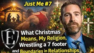 Just Me #7 - What Christmas Means, My Religion, Wrestling a 7 footer and Boundaries in Relationships